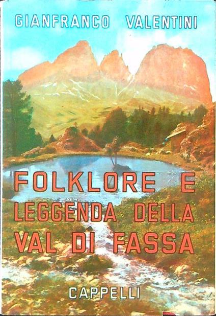 Folklore e leggenda della Val di Fassa - Gianfranco Valentini - copertina