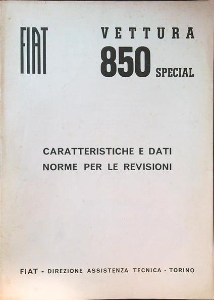 Fiat vettura 850 Special: caratteristiche e dati, norme per le revisioni - copertina