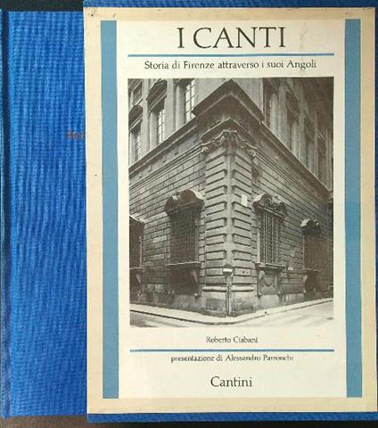 I Canti. Storia di Firenze attraverso i suoi Angoli - Roberto Ciabani - copertina