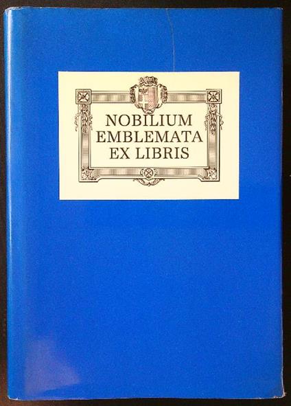 Nobilium emblemata ex libris - Salvatorangelo Spanu - copertina
