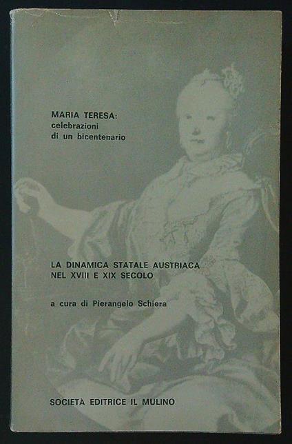 La dinamica statale austriaca nel XVIII e XIX secolo - Pierangelo Schiera - copertina