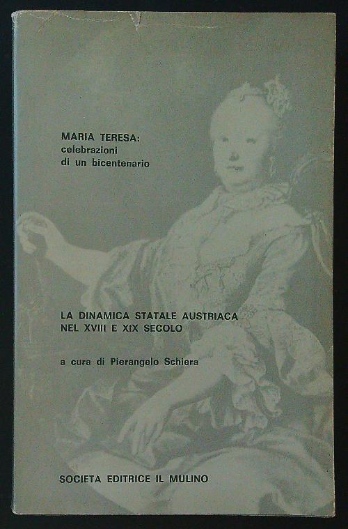La dinamica statale austriaca nel XVIII e XIX secolo - Pierangelo Schiera - copertina