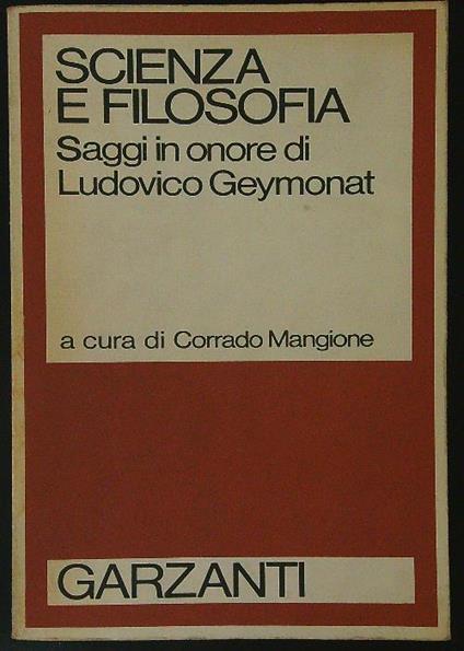 Scienza e filosofia. Saggi in onore di Ludovico Geymonat - Corrado Mangione - copertina
