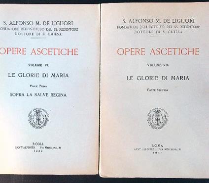Opere ascetiche vol. VI parte prima-VII parte seconda. le glorie di Maria - Alfonso De Liguori - copertina