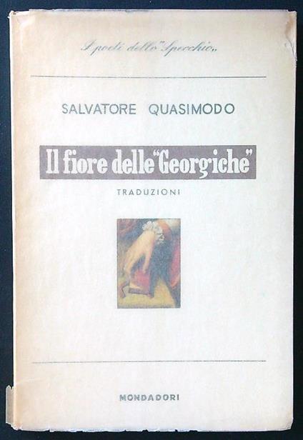 Il fiore delle Georgiche. Traduzioni - Salvatore Quasimodo - copertina