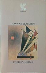 Maurice Blanchot. L'attesa, l'oblio