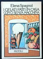 I gelati fatti in casa con o senza macchina