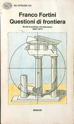 Questioni di frontiera. Scritti di politica e di letteratura 1965-1977