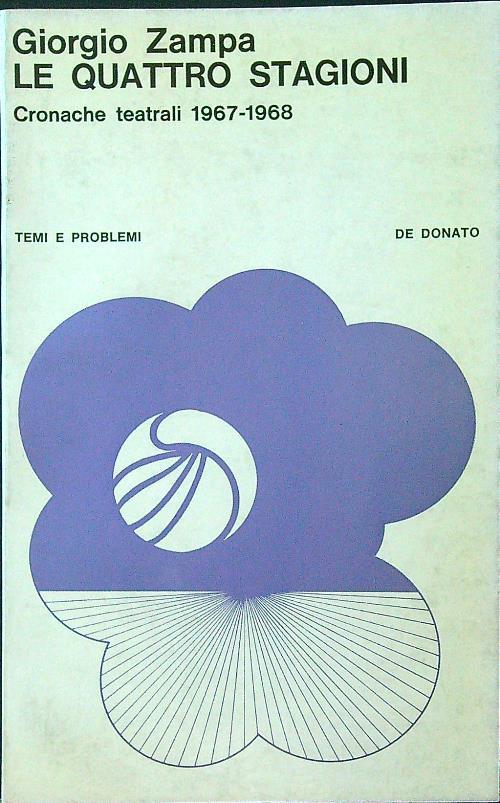 Le quattro stagioni. Cronache teatrali 1967-1968 - Giorgio Zampa - copertina
