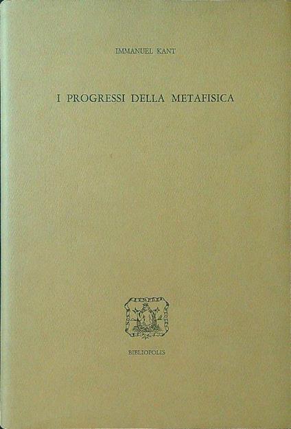 I progressi della metafisica - Immanuel Kant - copertina