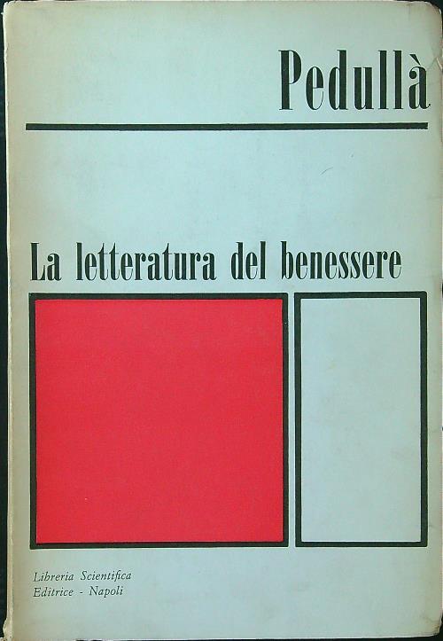 La letteratura del benessere - Walter Pedullà - copertina