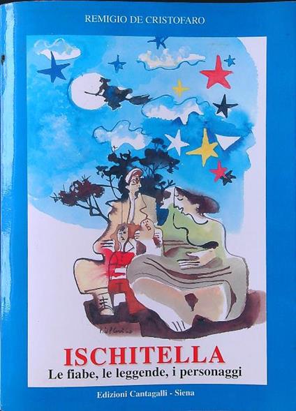 Ischitella. Le fiabe, le leggende, i personaggi - Remigio De Cristofaro - copertina