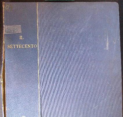 Il Settecento e il primo Regno d'Italia - Francesco Bertolini - copertina