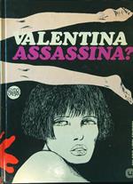 Valentina assassina?