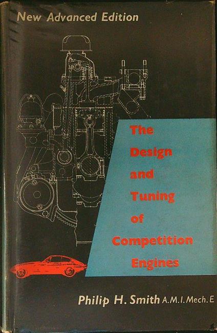 The  design and tuning of competition engines - Philip H. Smith - copertina