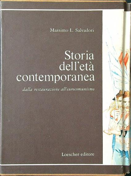 Storia dell'età contemporanea. Dalla restaurazione all'eurocomunismo - Massimo L. Salvadori - copertina