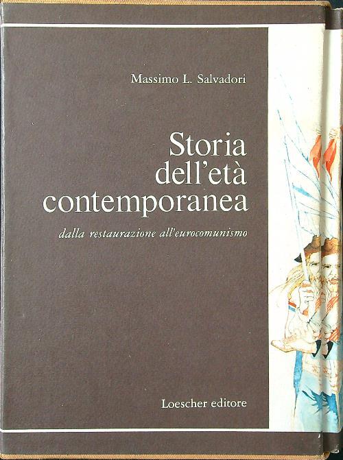 Storia dell'età contemporanea. Dalla restaurazione all'eurocomunismo - Massimo L. Salvadori - copertina