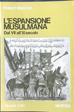L' espansione musulmana dal VII all'XI secolo