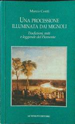 Una processione illuminata dai mignoli. Tradizioni, miti e leggende del Piemonte