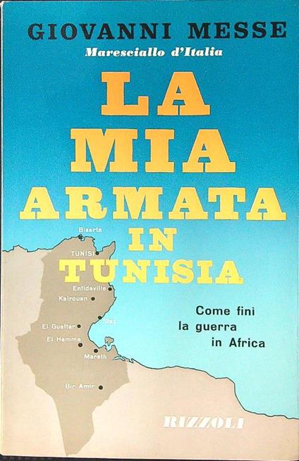 La  mia armata in Tunisia - Giovanni Messe - copertina