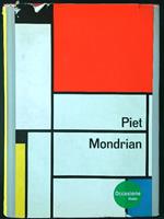 Piet Mondrian. Sa vie, son oeuvre