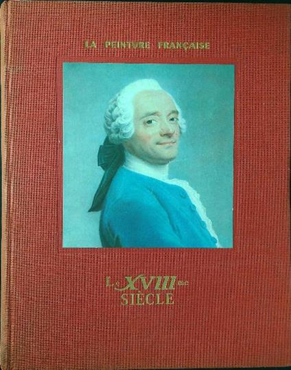 Le Dix-Huitieme siecle - Michel Florisoone - copertina