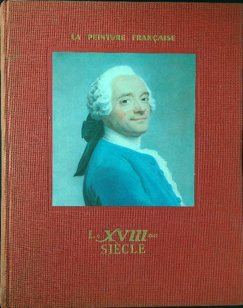 Le Dix-Huitieme siecle - Michel Florisoone - copertina