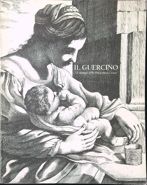 Il Guercino. Le stampe della Pinacoteca Civica - Fausto Gozzi - copertina