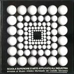 Scuola superiore d'arte applicata all'industria. Centenario 1882-1982