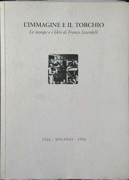 L' immagine e il torchio. Le stampe e i libri di Franco Sciardelli - copertina