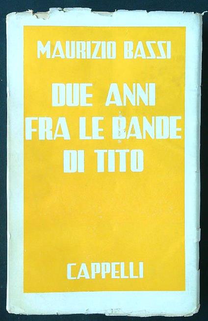 Due anni fra le bande di Tito - Maurizio Bassi - copertina