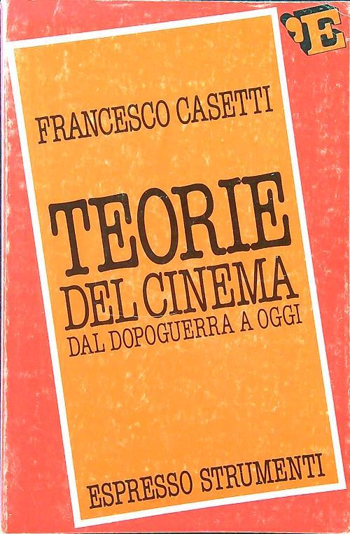 Teorie del cinema dal dopoguerra a oggi - Francesco Casetti - copertina