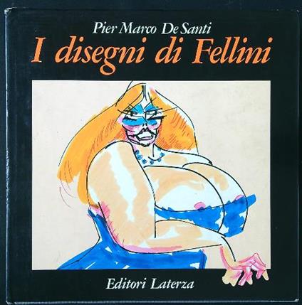 I disegni di Fellini - De Santi. Pier Marco - copertina