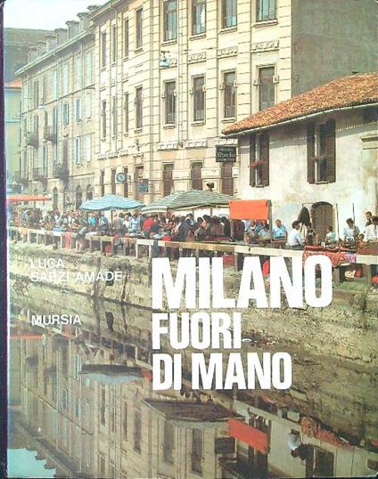 Milano fuori di mano - Luca Sarzi Amadè - copertina