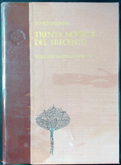 Trenta novelle del Trecento. Serigrafie di Guido Giordano - Franco Sacchetti - copertina