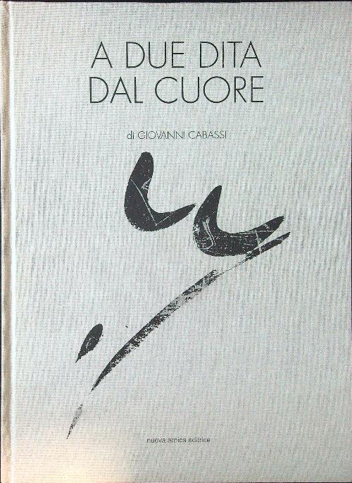 A due dita dal cuore - Giovanni Cabassi - copertina