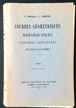 Courbes geometriques remarquables tome 1: planes et gauches