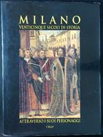 Milano: venticinque secoli di storia attraverso i suoi personaggi