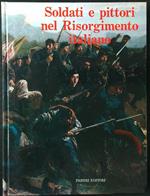 Soldati e pittori nel Risorgimento italiano