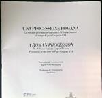 Una processione romana. La solenne processione Vaticana del Corpus Domini al tempo di papa Gregorio XVI