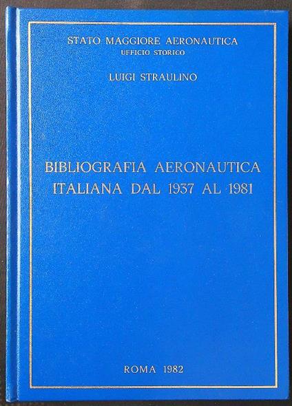 Bibliografia aeronautica italiana dal 1937 al 1981 - Luigi Straulino - copertina