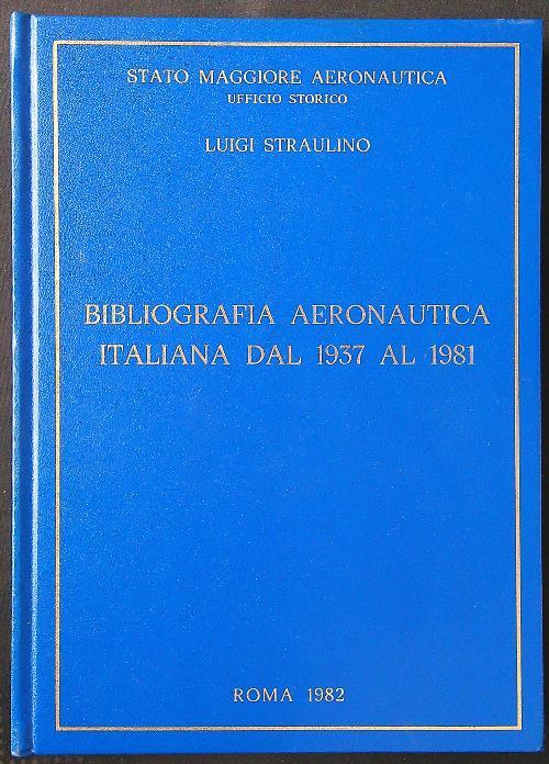 Bibliografia aeronautica italiana dal 1937 al 1981 - Luigi Straulino - copertina