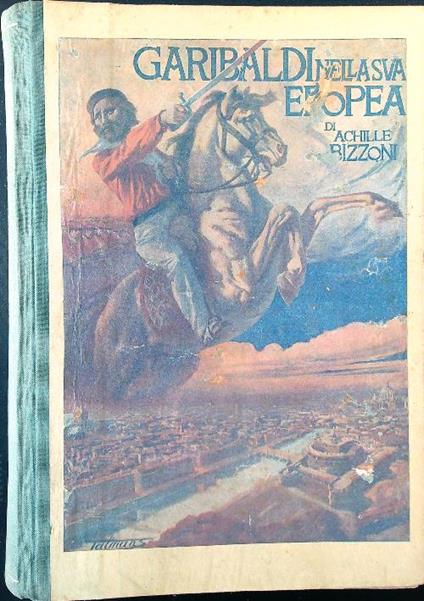 Garibaldi nella sua epopea - Achille Bizzoni - copertina