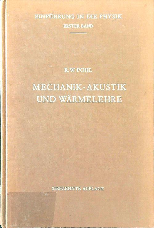 Mechanik akustik und warmelehre - Robert W. Pohl - copertina