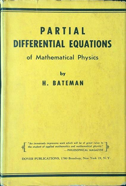 Partial differential equations of mathematical physics - H. Bateman - copertina