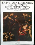 La pittura lombarda del Seicento e del Settecento nella Pinacoteca di Brera
