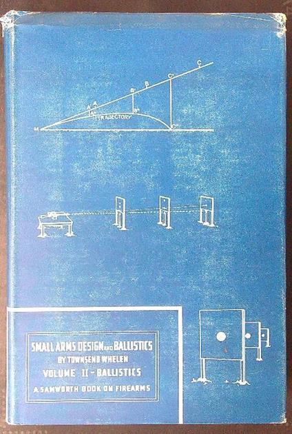 Smalls arms design and ballistics - Townsend Whelen - copertina