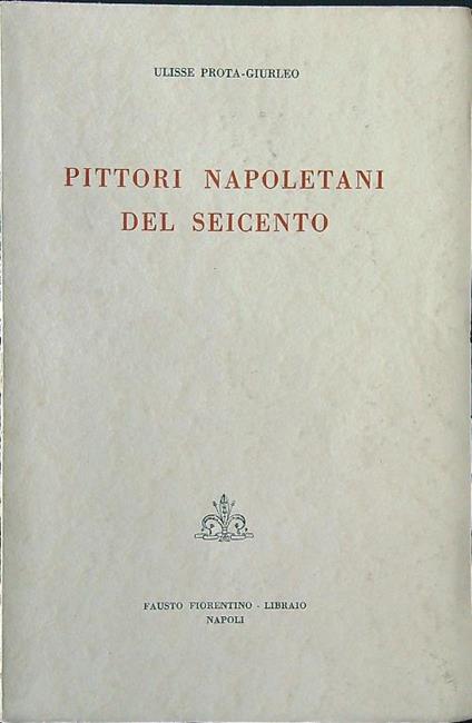 Pittori napoletani del Seicento - Ulisse Prota-Giurleo - copertina