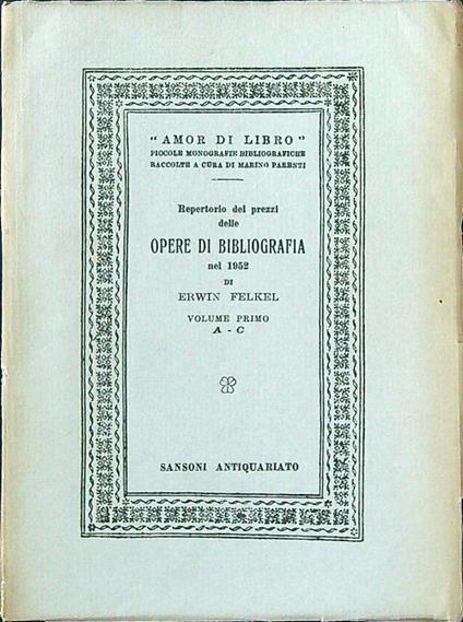 Repertorio dei prezzi delle opere di bibliografia nel 1952 vol. I A-C - Erwin Felkel - copertina
