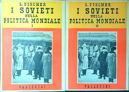 I sovieti nella politica mondiale 2 voll. - Louis Fischer - copertina